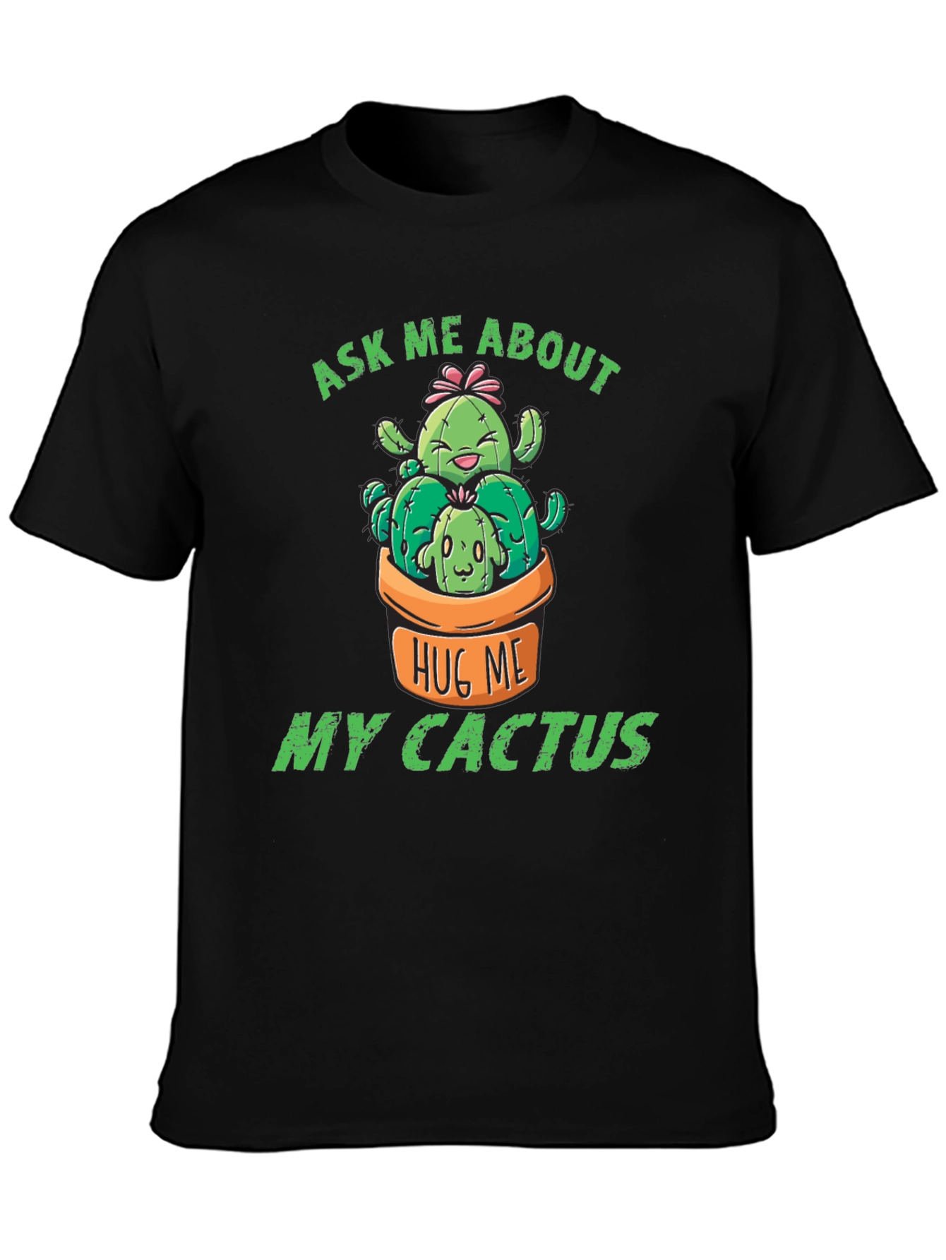 Ask Me About My Cactus T-Shirt