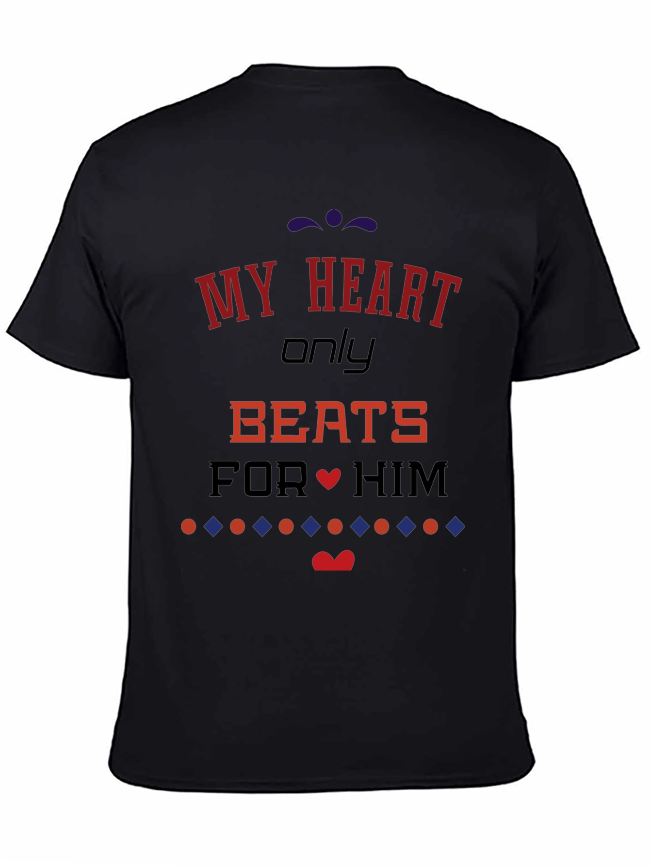 My Heart Only Beats For Him Black T-Shirt