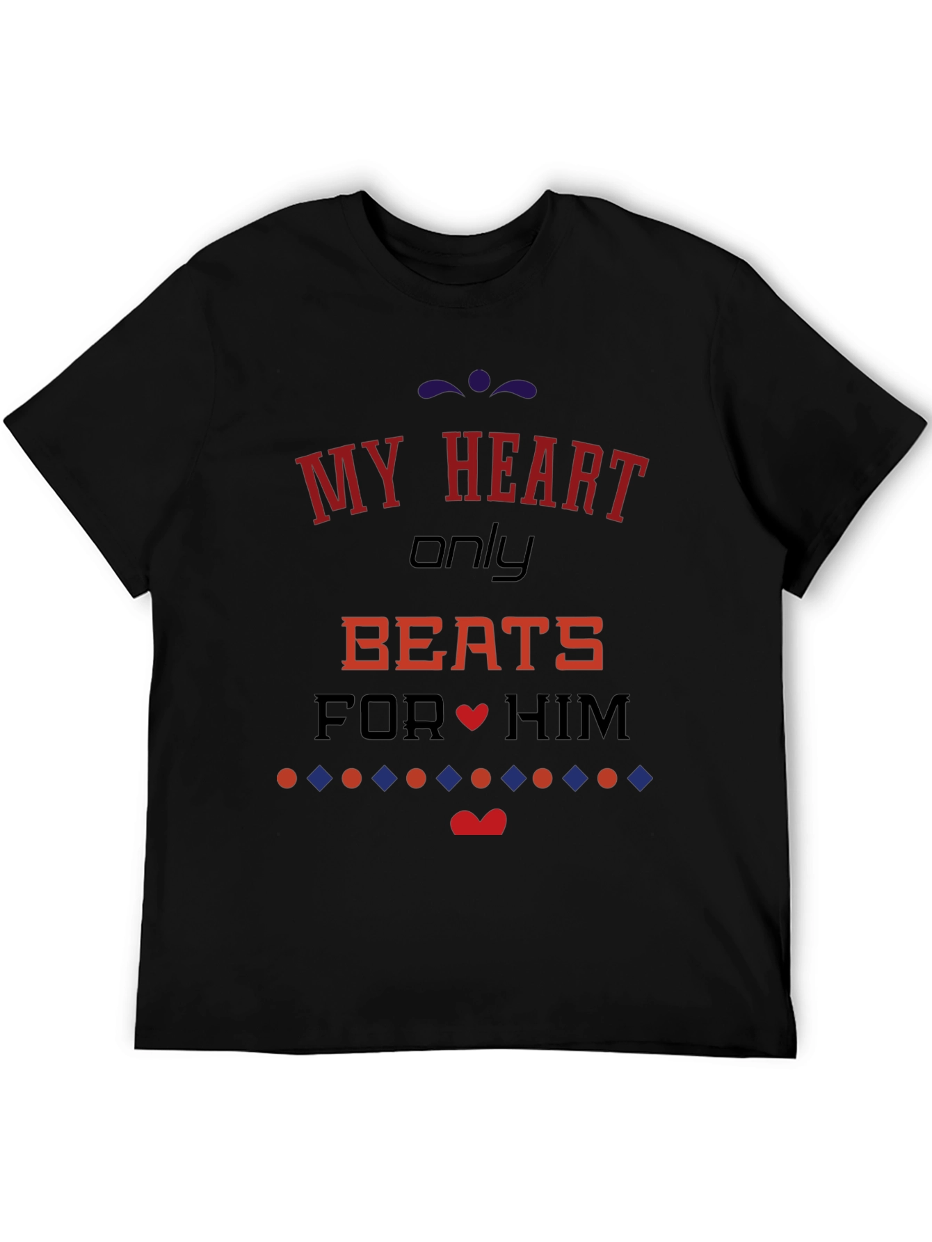 My Heart Only Beats For Him Black T-Shirt
