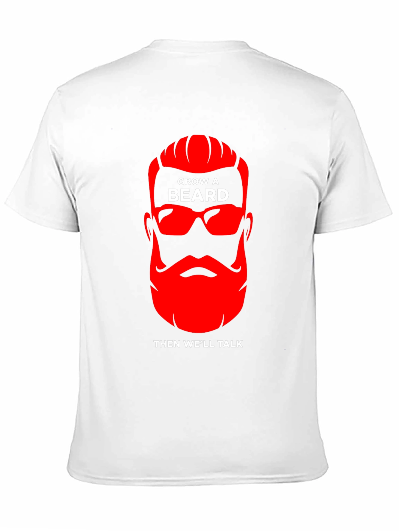 Grow a Beard T-Shirt - Funny Slogan Tee