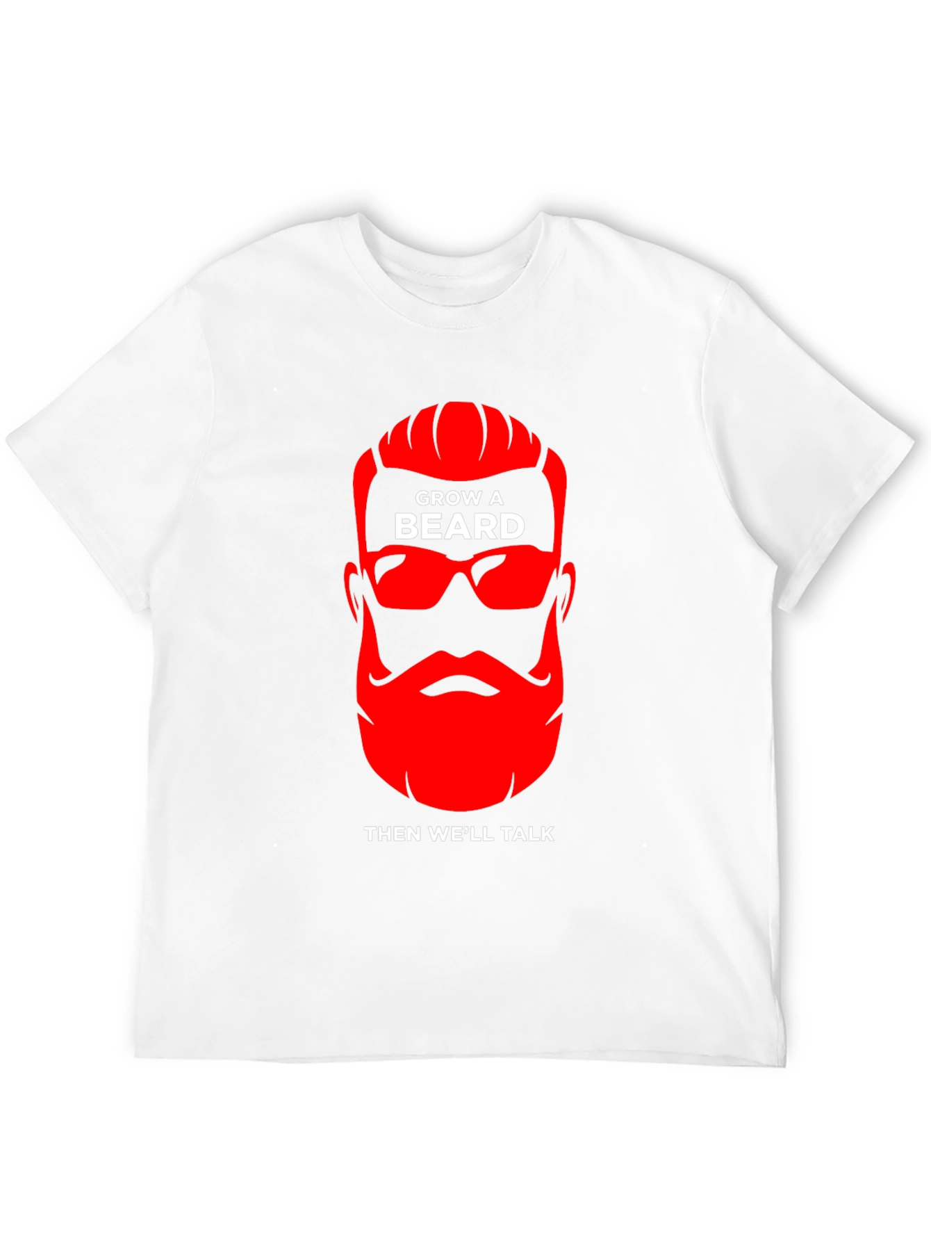 Grow a Beard T-Shirt - Funny Slogan Tee