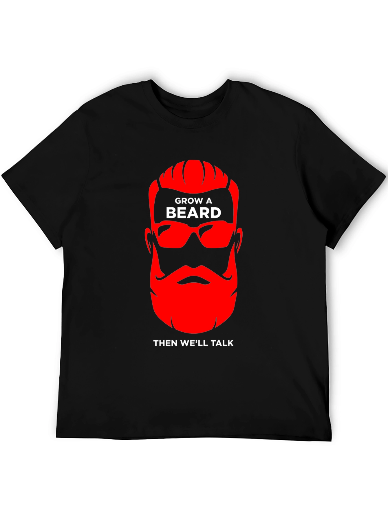 Grow a Beard T-Shirt - Funny Slogan Tee