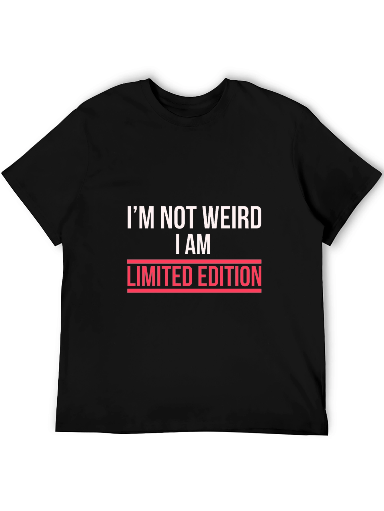 Im Not Weird I Am Limited Edition Black T-Shirt