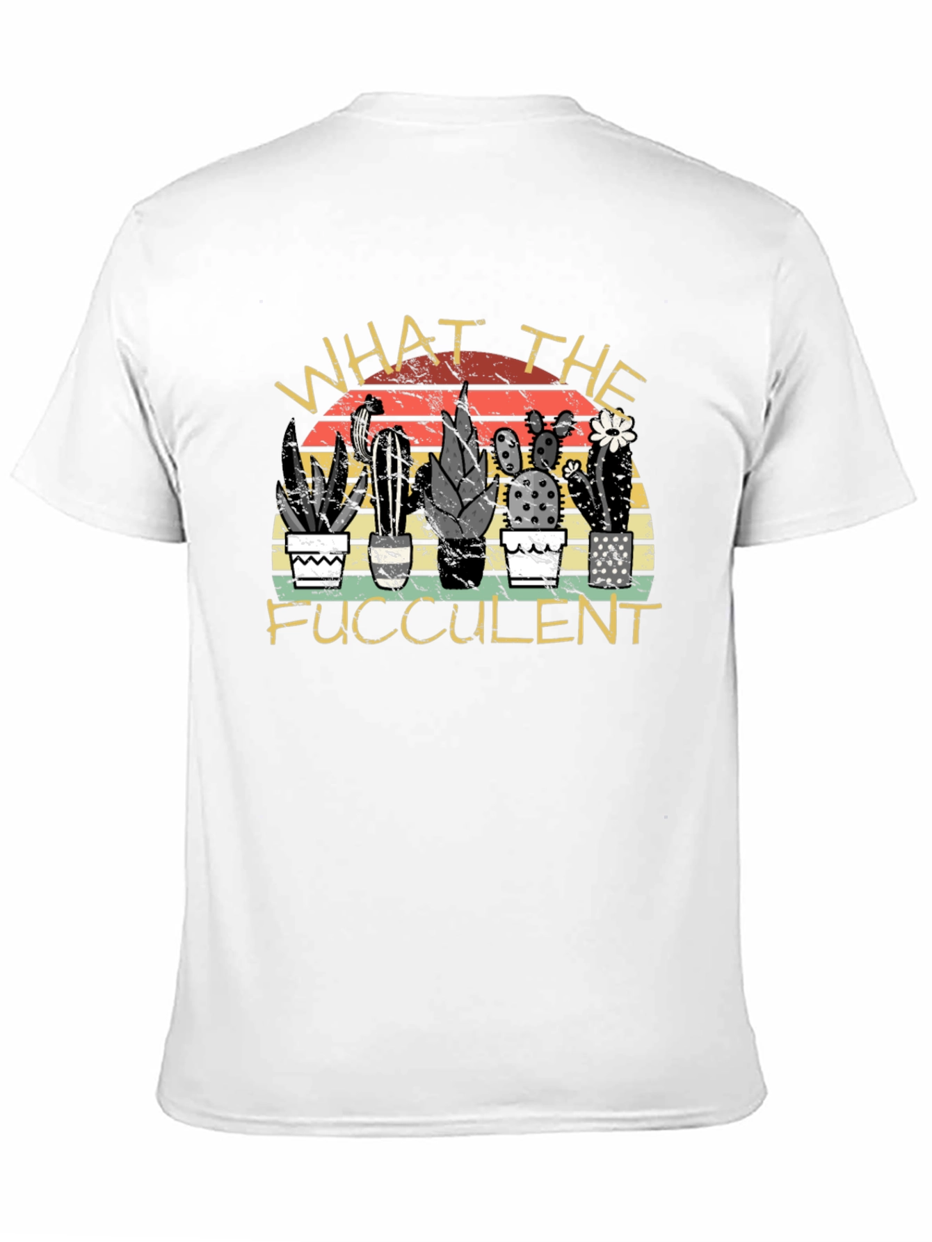 What the Fucculent Cactus T-Shirt
