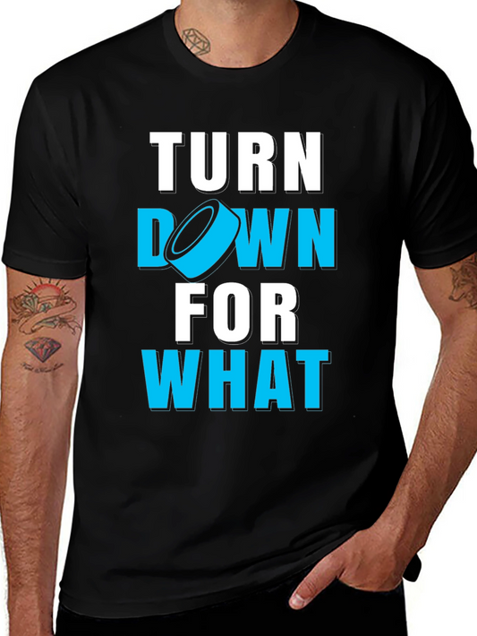 Turn Down For What Hockey T-Shirt