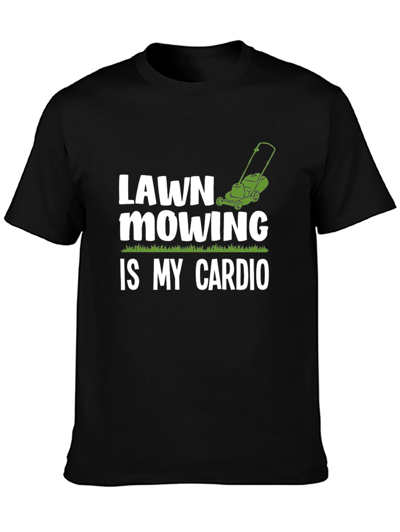 Lawn Mowing is My Cardio - Graphic T-Shirt