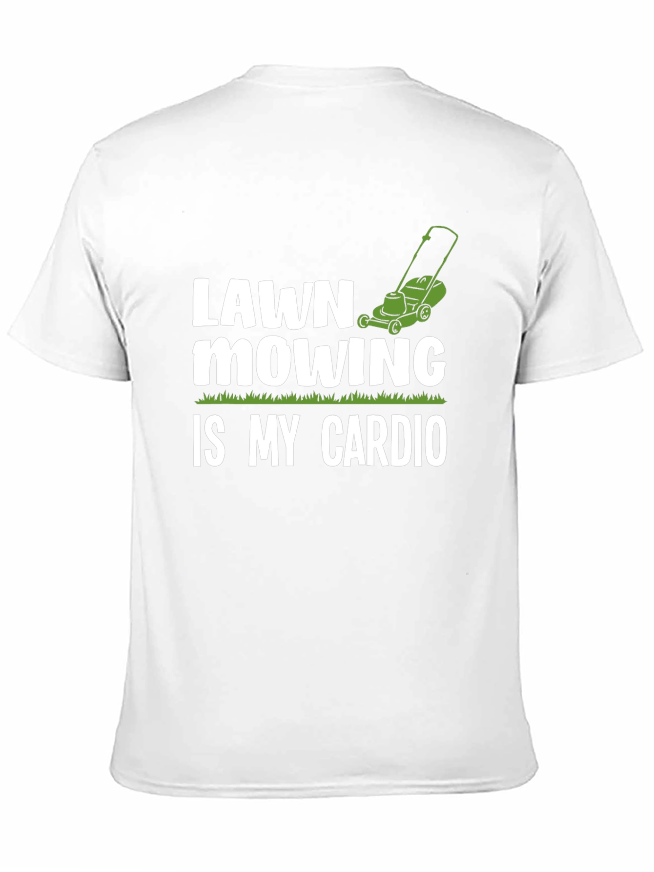 Lawn Mowing is My Cardio - Graphic T-Shirt