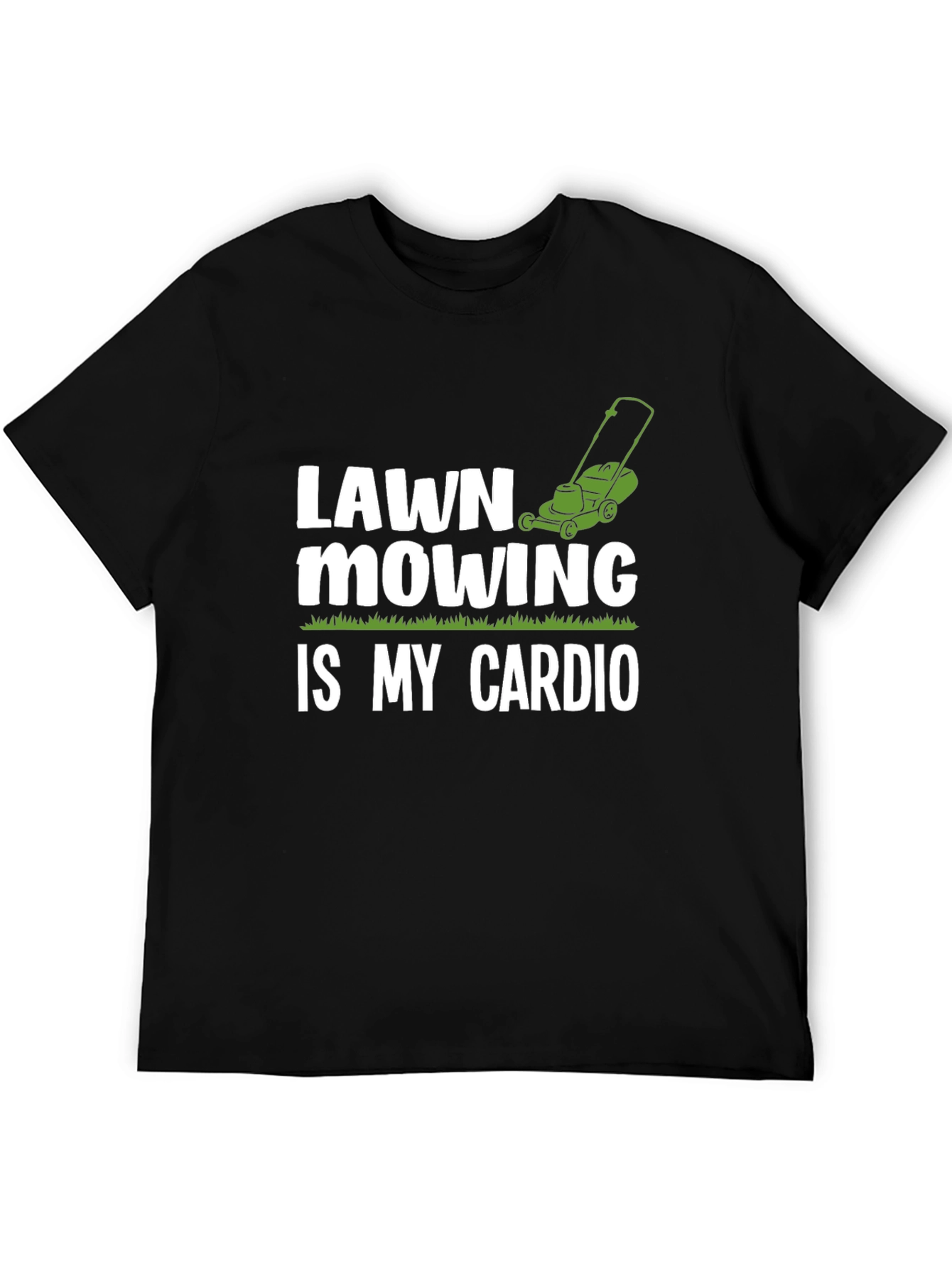 Lawn Mowing is My Cardio - Graphic T-Shirt