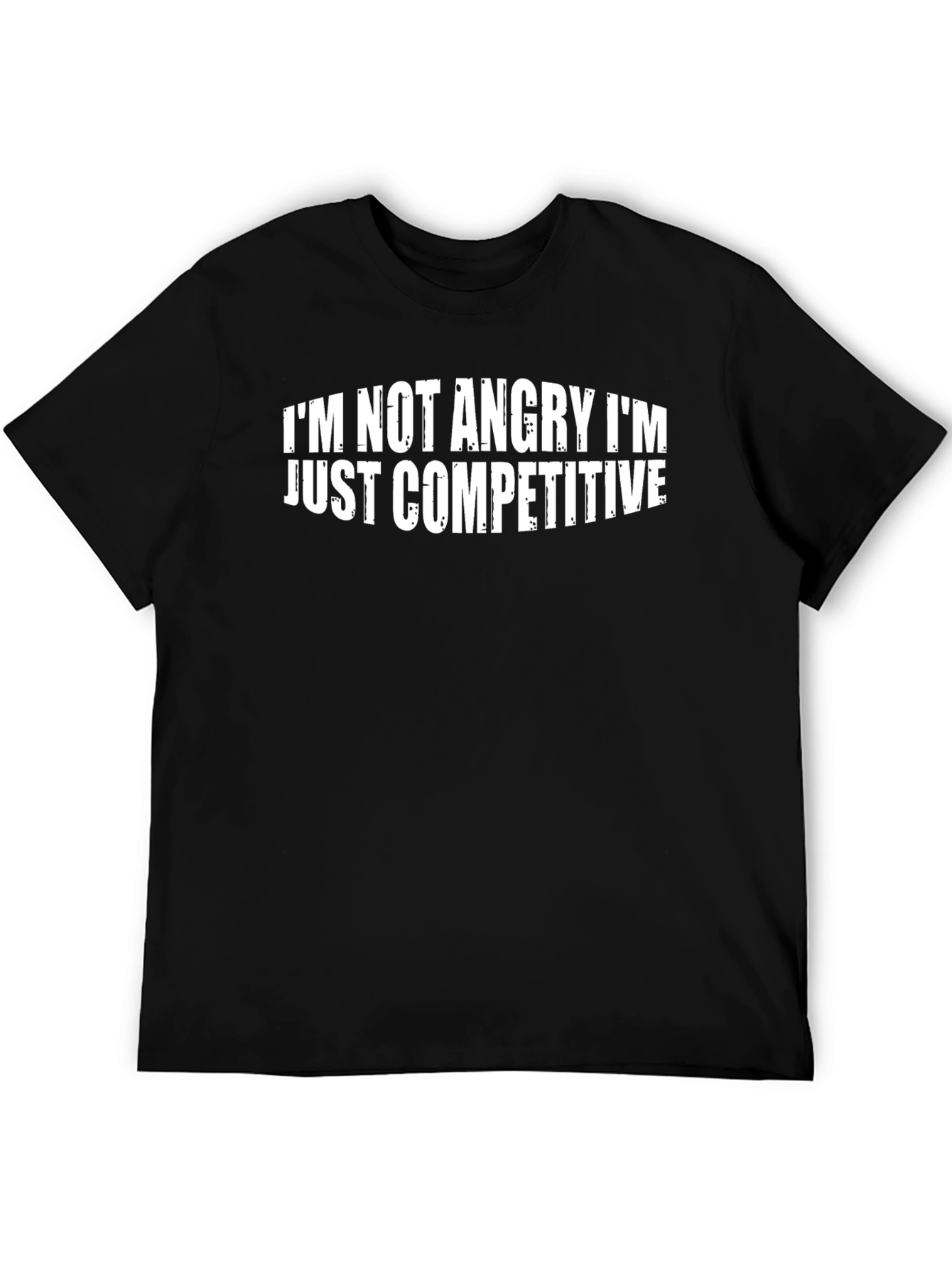 Im Not Angry Competitive Graphic T-Shirt