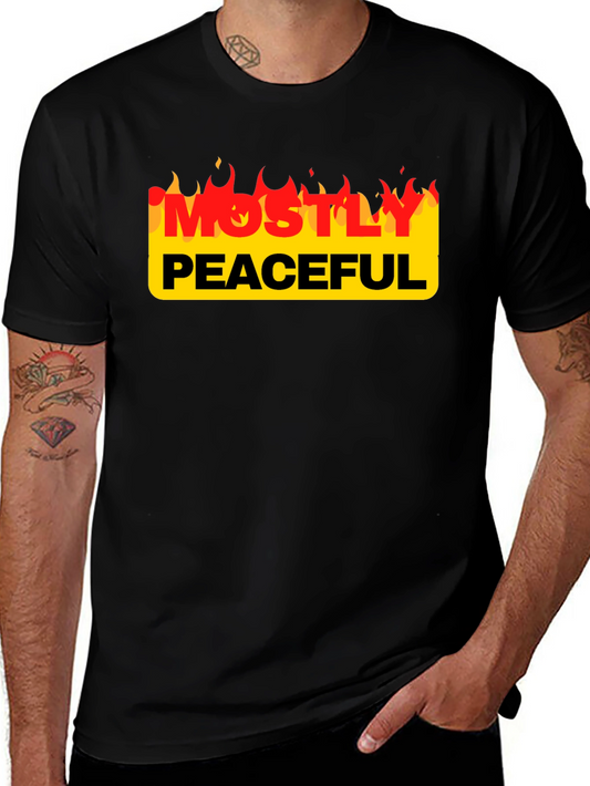 Mostly Peaceful Tee - Protest Slogan T-Shirt