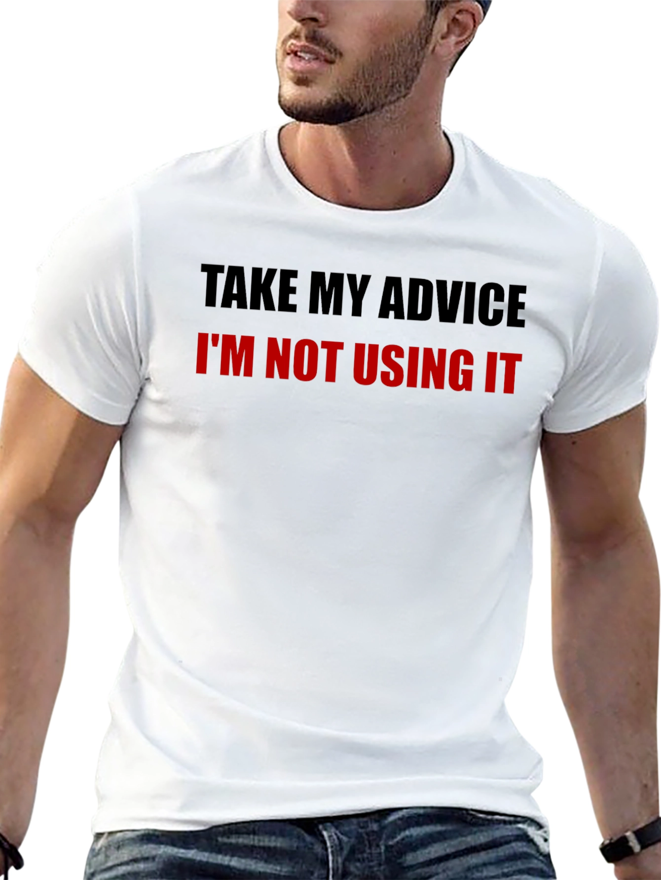 Funny Advice T-Shirt - Sarcastic Humor Tee