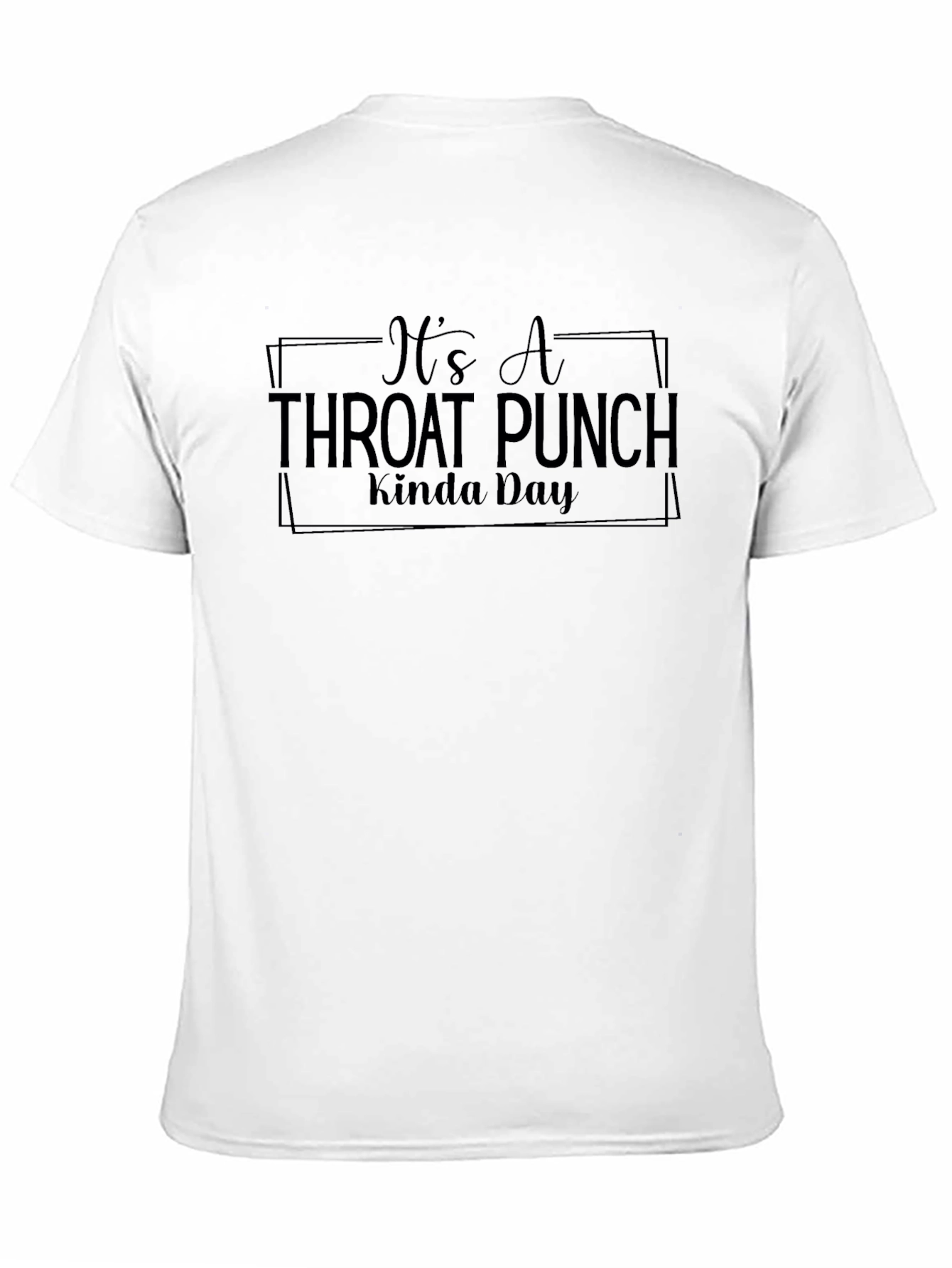 Its A Throat Punch Kinda Day Mens Black T-Shirt
