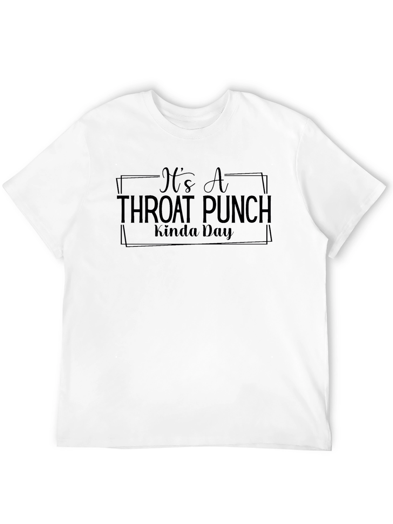 Its A Throat Punch Kinda Day Mens Black T-Shirt