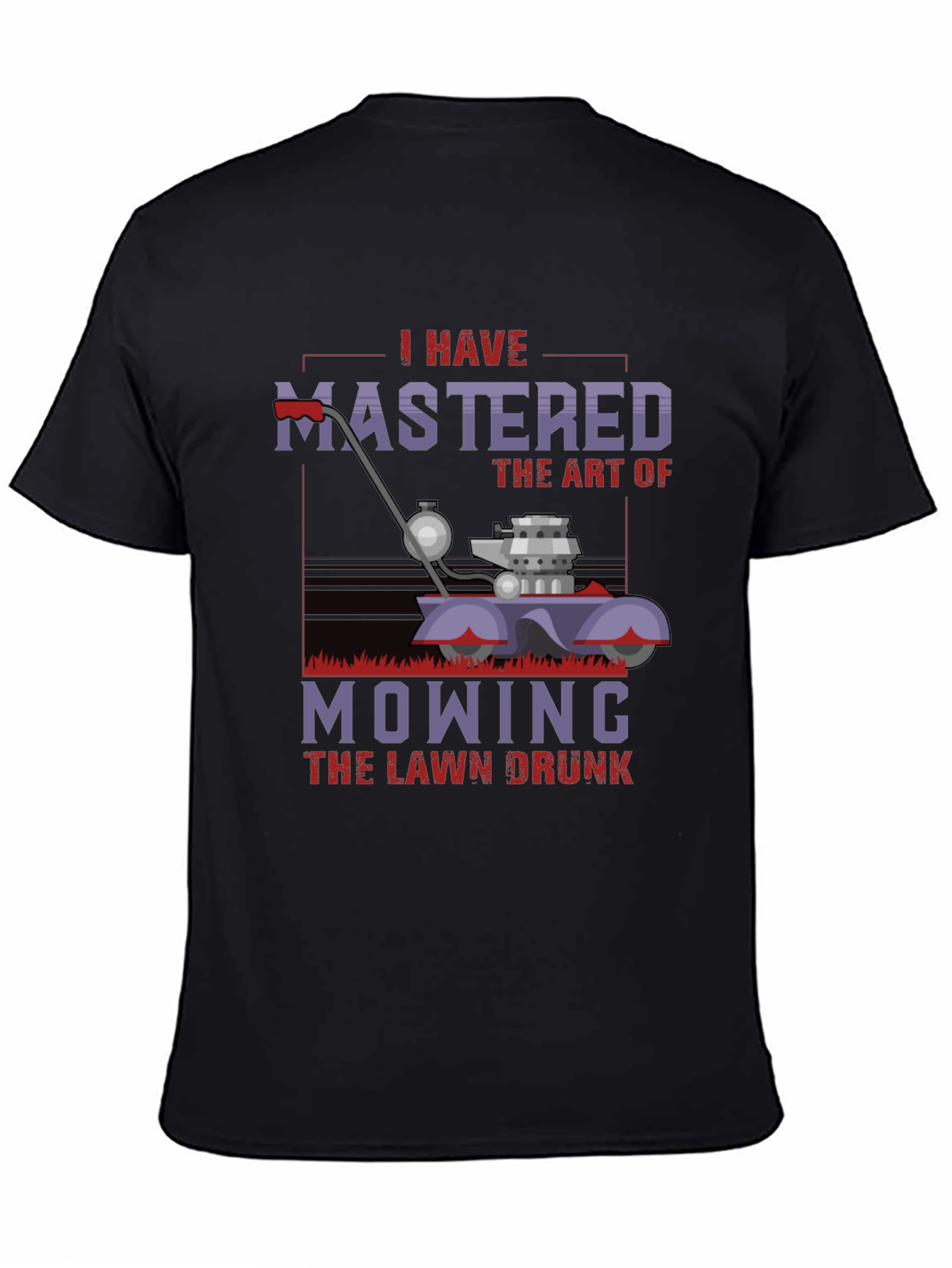 Mastered Mowing Drunk T-Shirt