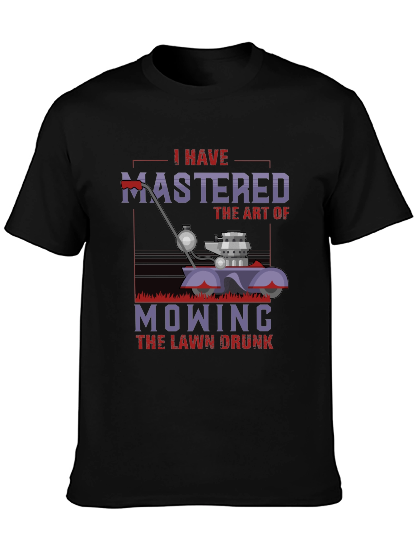 Mastered Mowing Drunk T-Shirt