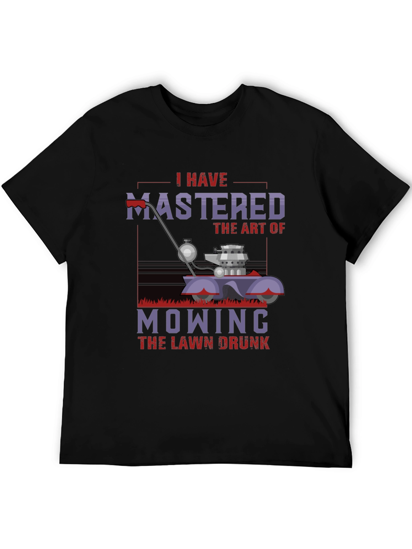 Mastered Mowing Drunk T-Shirt