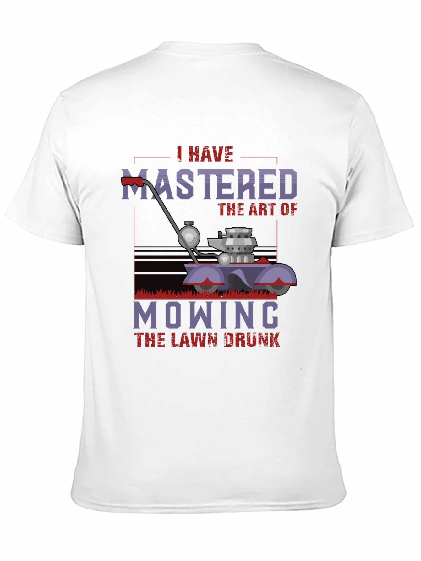 Mastered Mowing Drunk T-Shirt