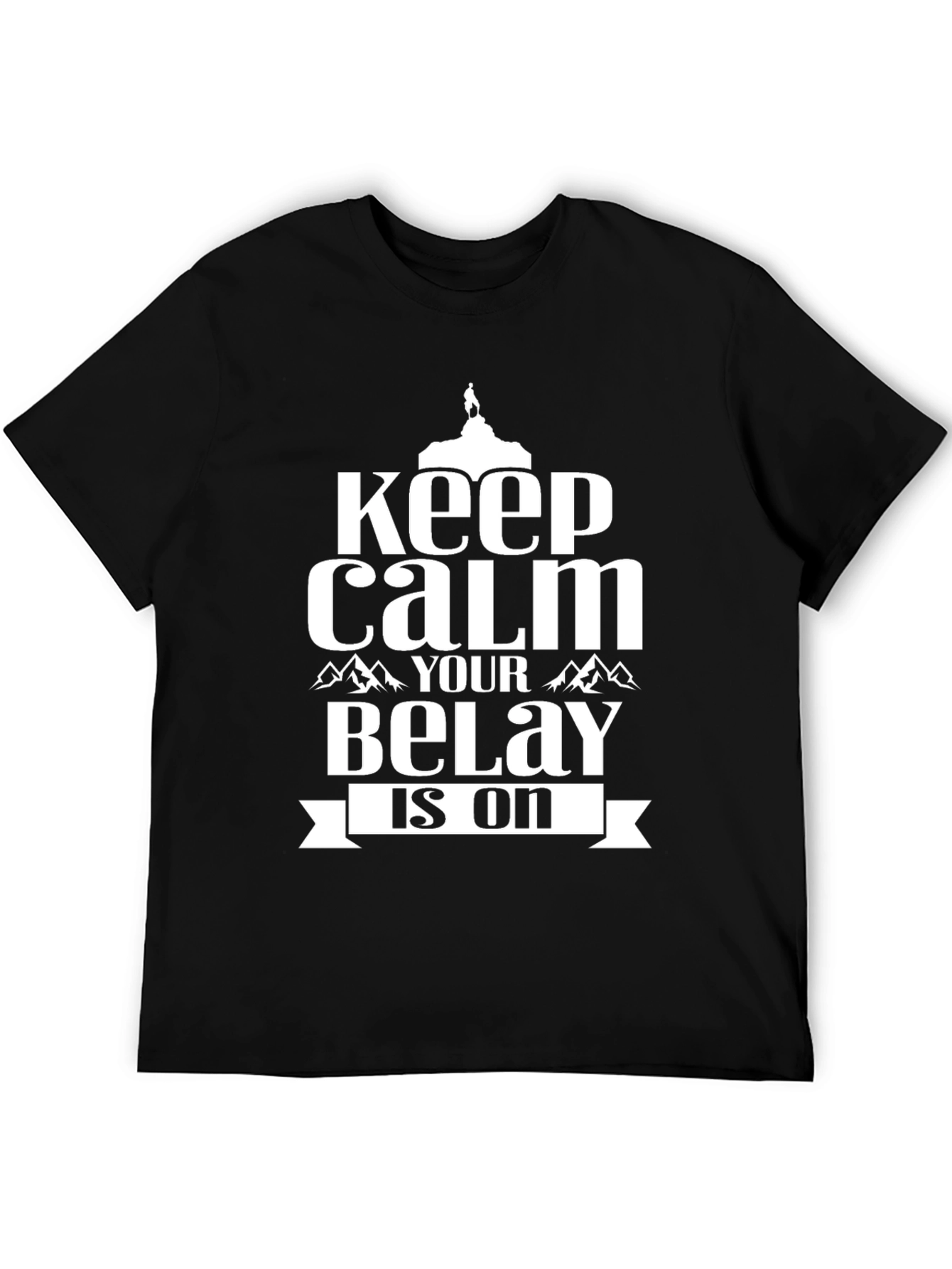 Keep Calm Belay Is On Black Graphic Tee