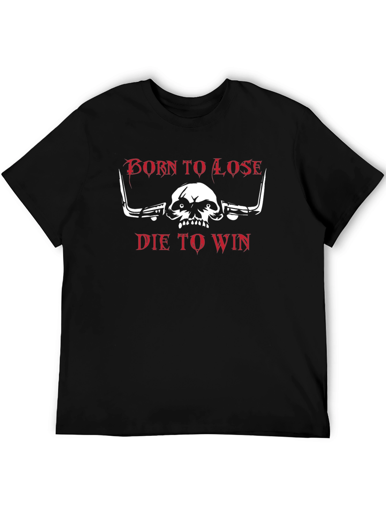 Born to Lose Die to Win Graphic T-Shirt