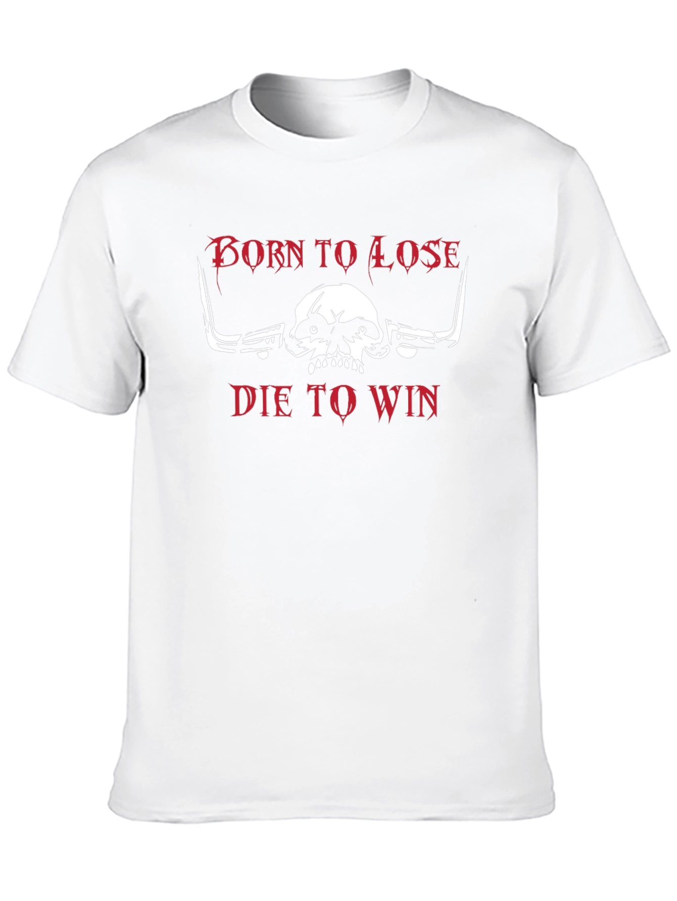 Born to Lose Die to Win Graphic T-Shirt