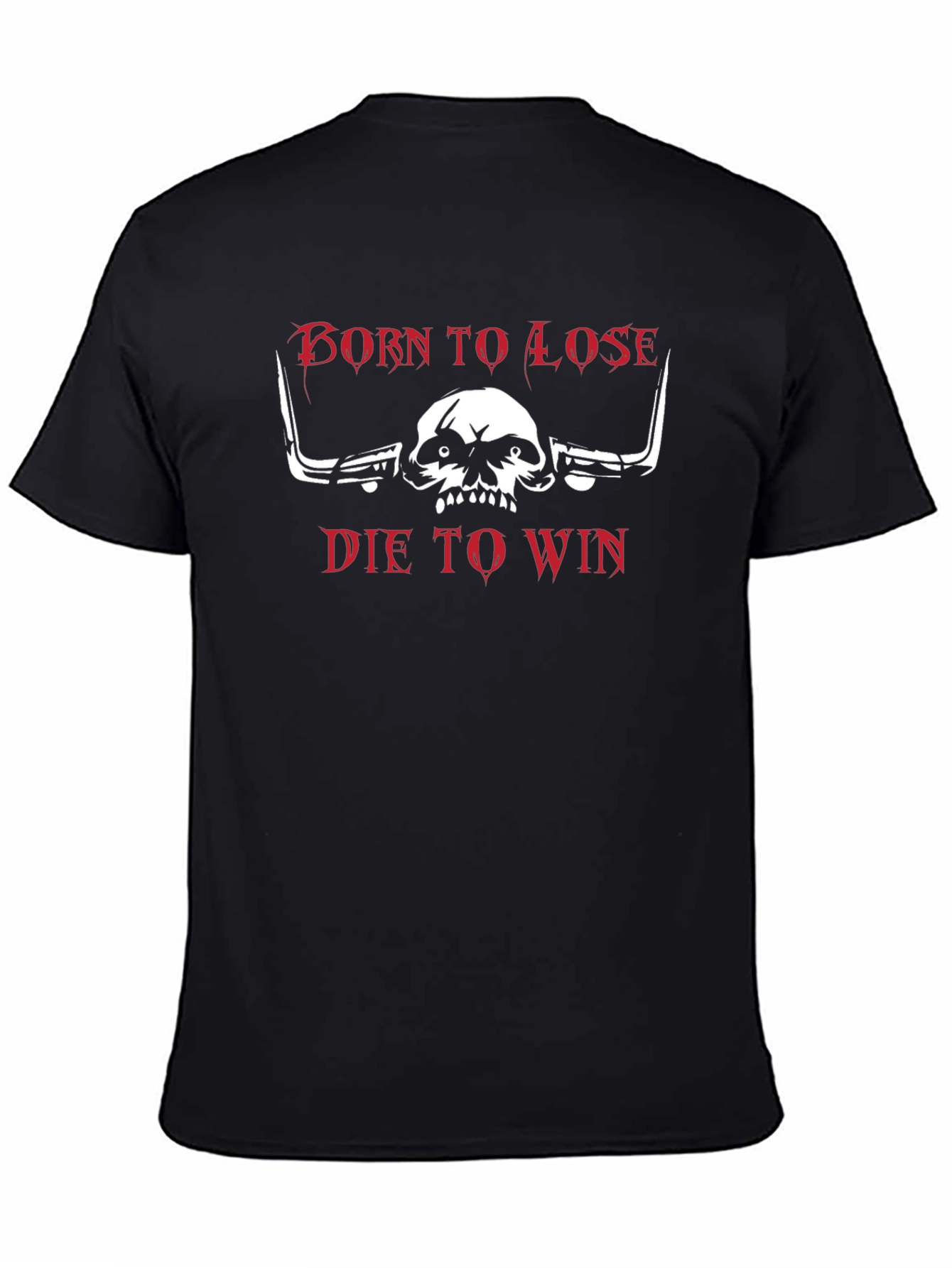 Born to Lose Die to Win Graphic T-Shirt