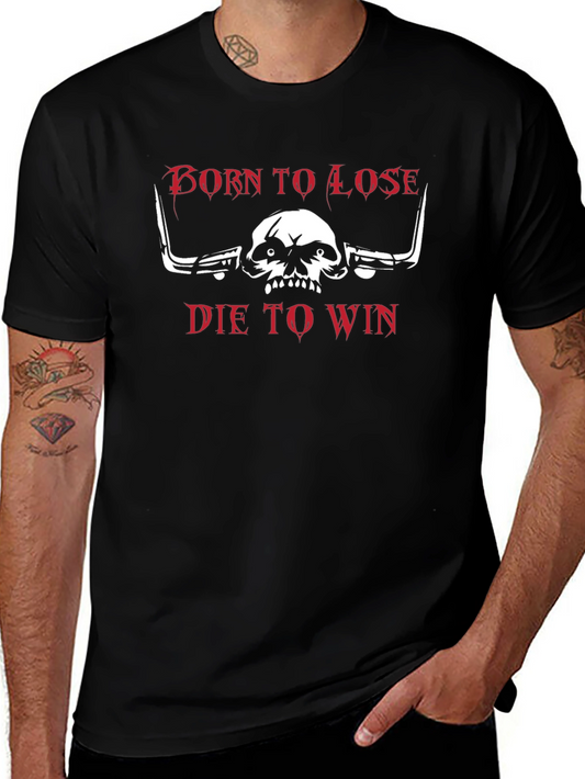Born to Lose Die to Win Graphic T-Shirt