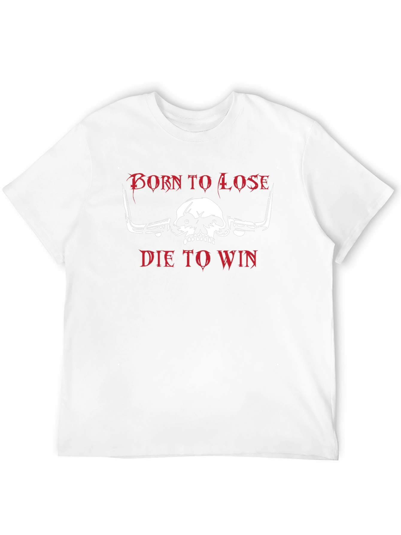 Born to Lose Die to Win Graphic T-Shirt