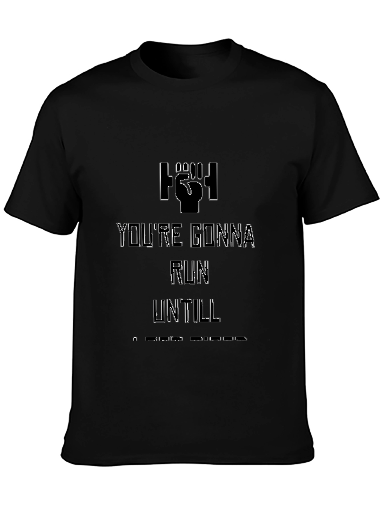 Youre Gonna Run T-Shirt