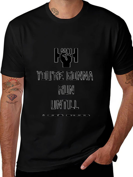 Youre Gonna Run T-Shirt