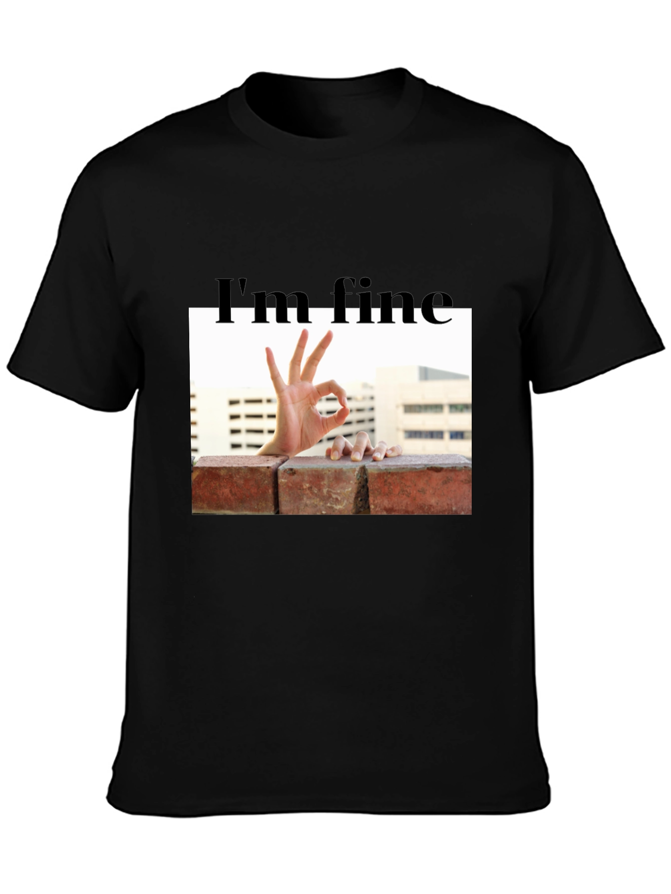 Im Fine Okay Hand Gesture T-Shirt