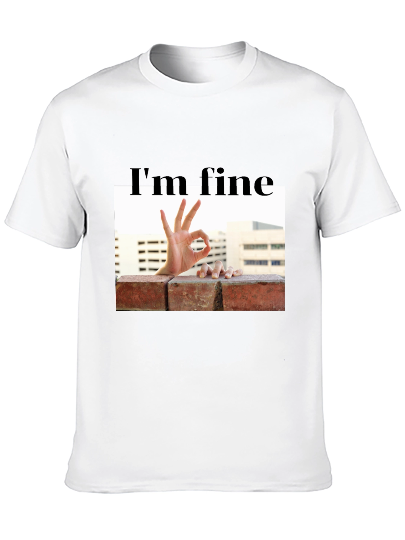 Im Fine Okay Hand Gesture T-Shirt