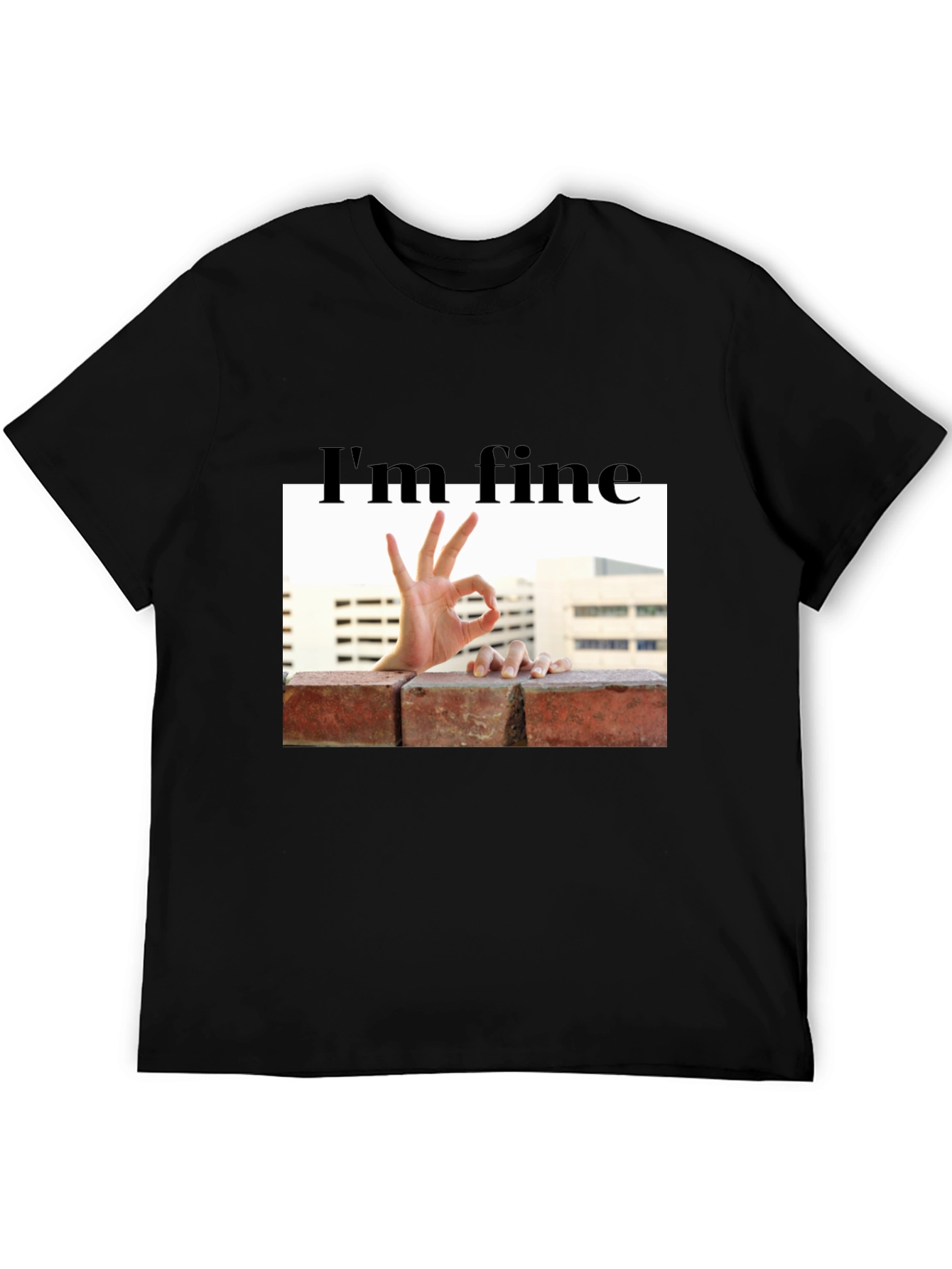 Im Fine Okay Hand Gesture T-Shirt