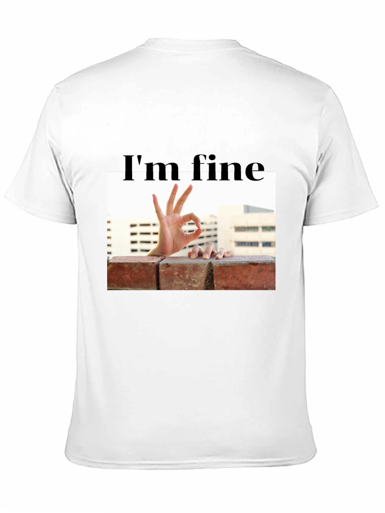Im Fine Okay Hand Gesture T-Shirt