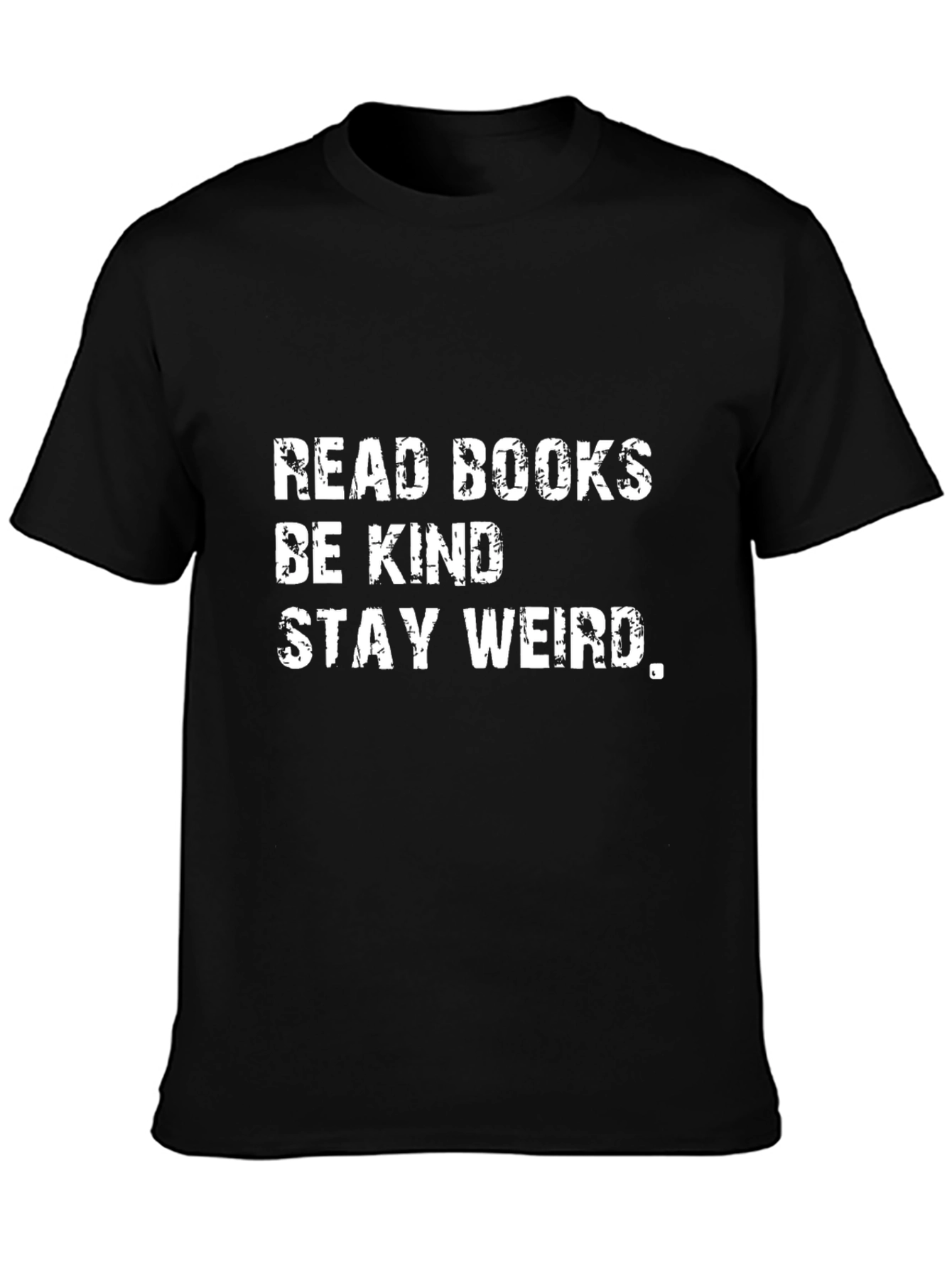 Read Books Be Kind Stay Weird Black T-Shirt