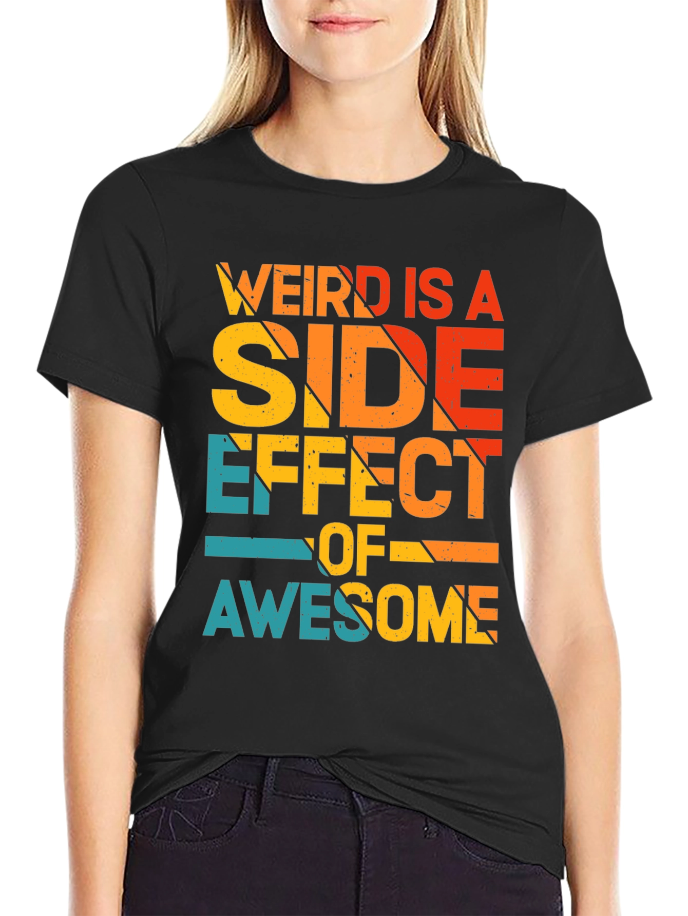 Weird is a Side Effect of Awesome Tee