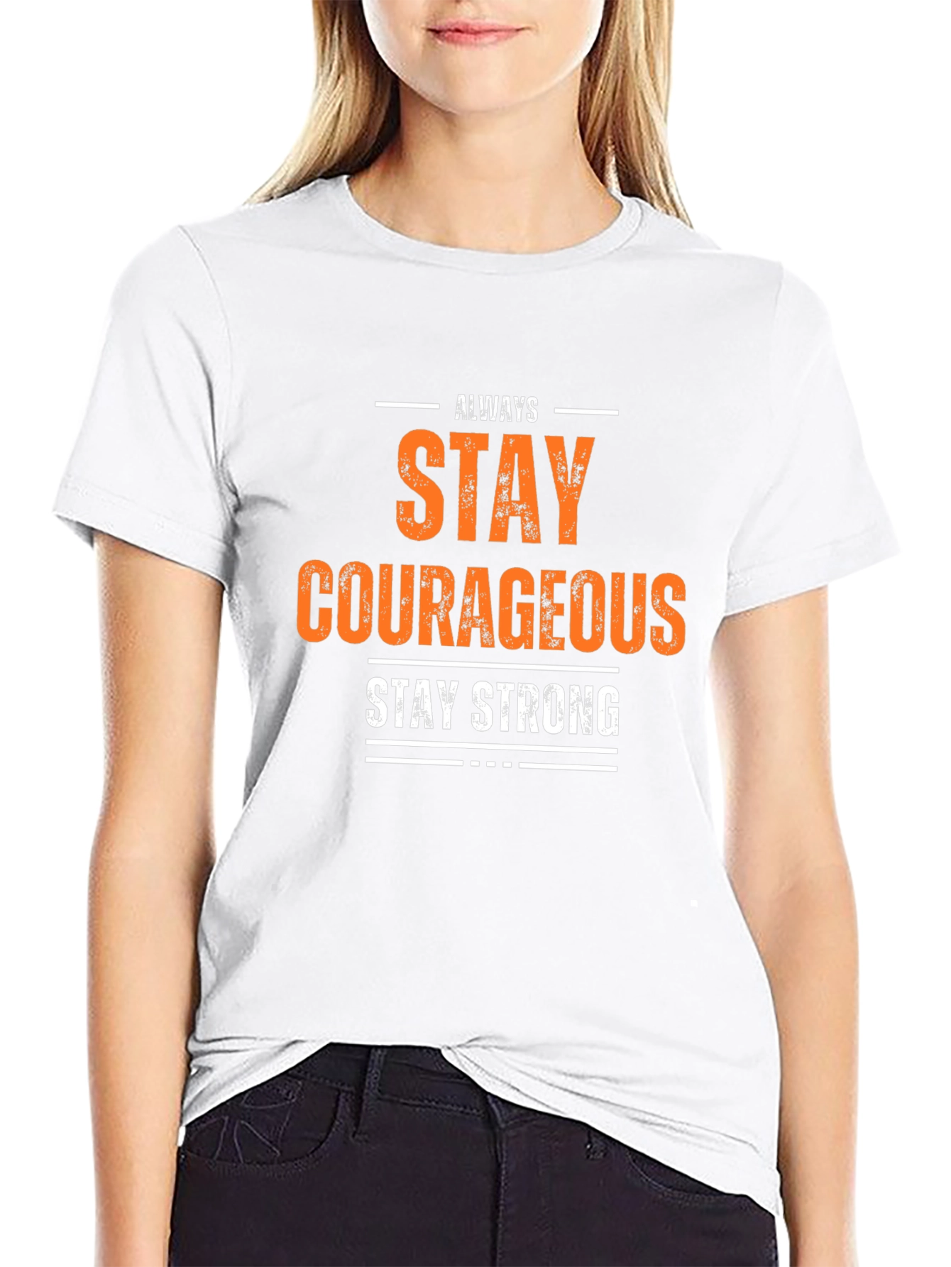 Always Stay Courageous T-Shirt