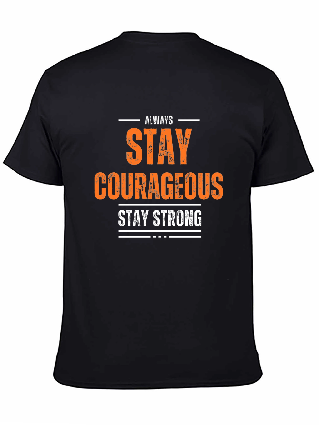 Always Stay Courageous T-Shirt