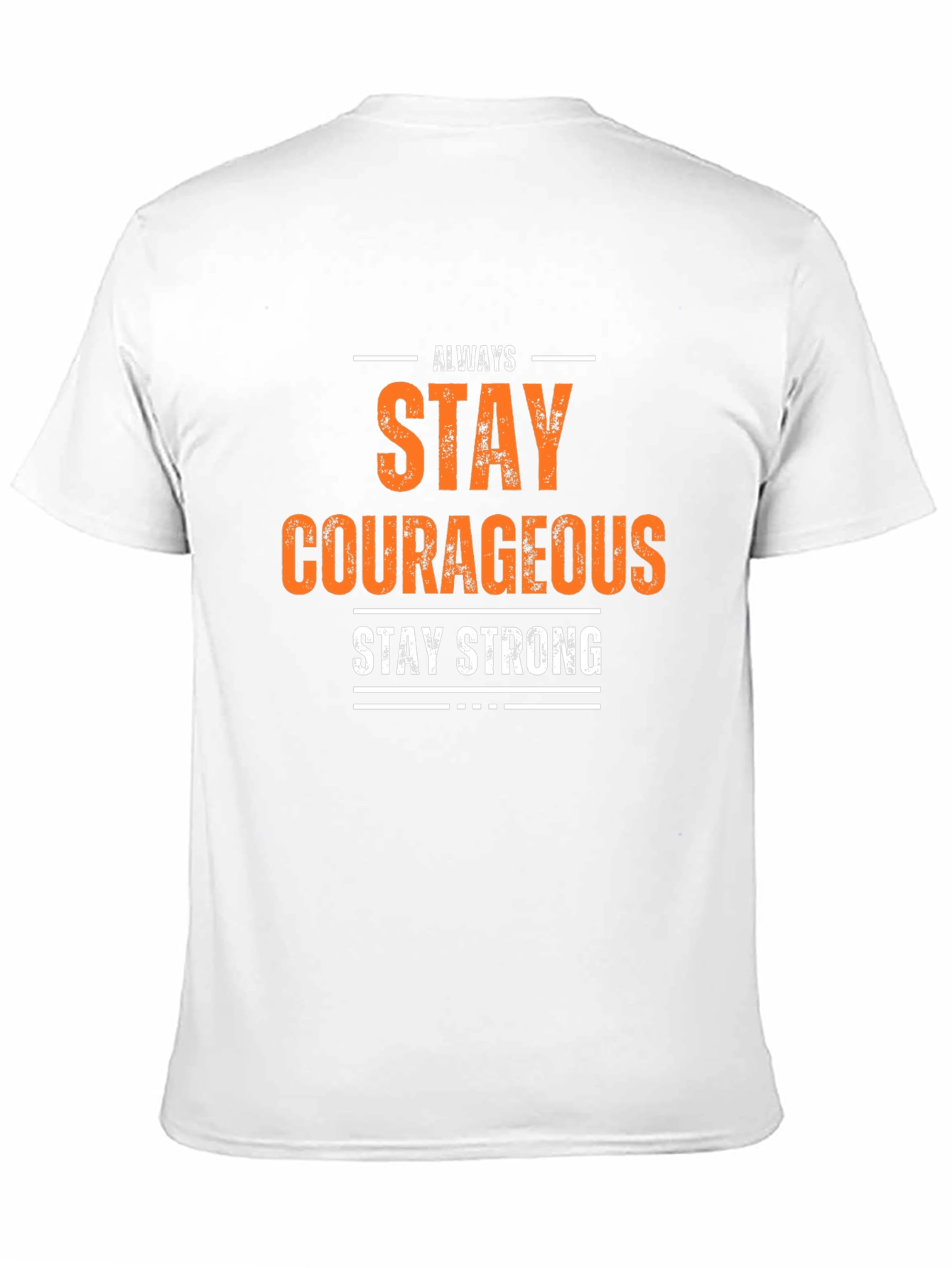 Always Stay Courageous T-Shirt