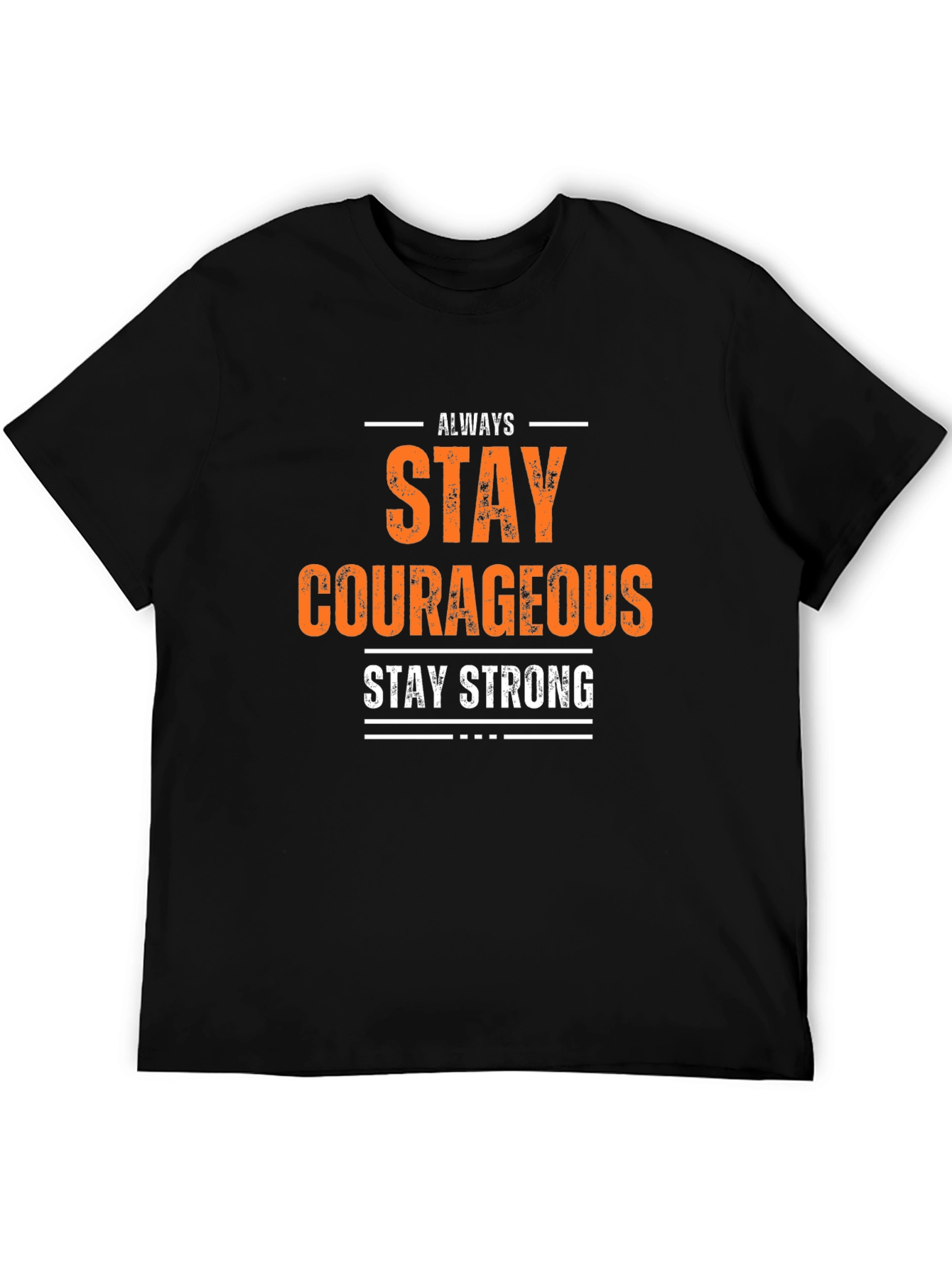 Always Stay Courageous T-Shirt