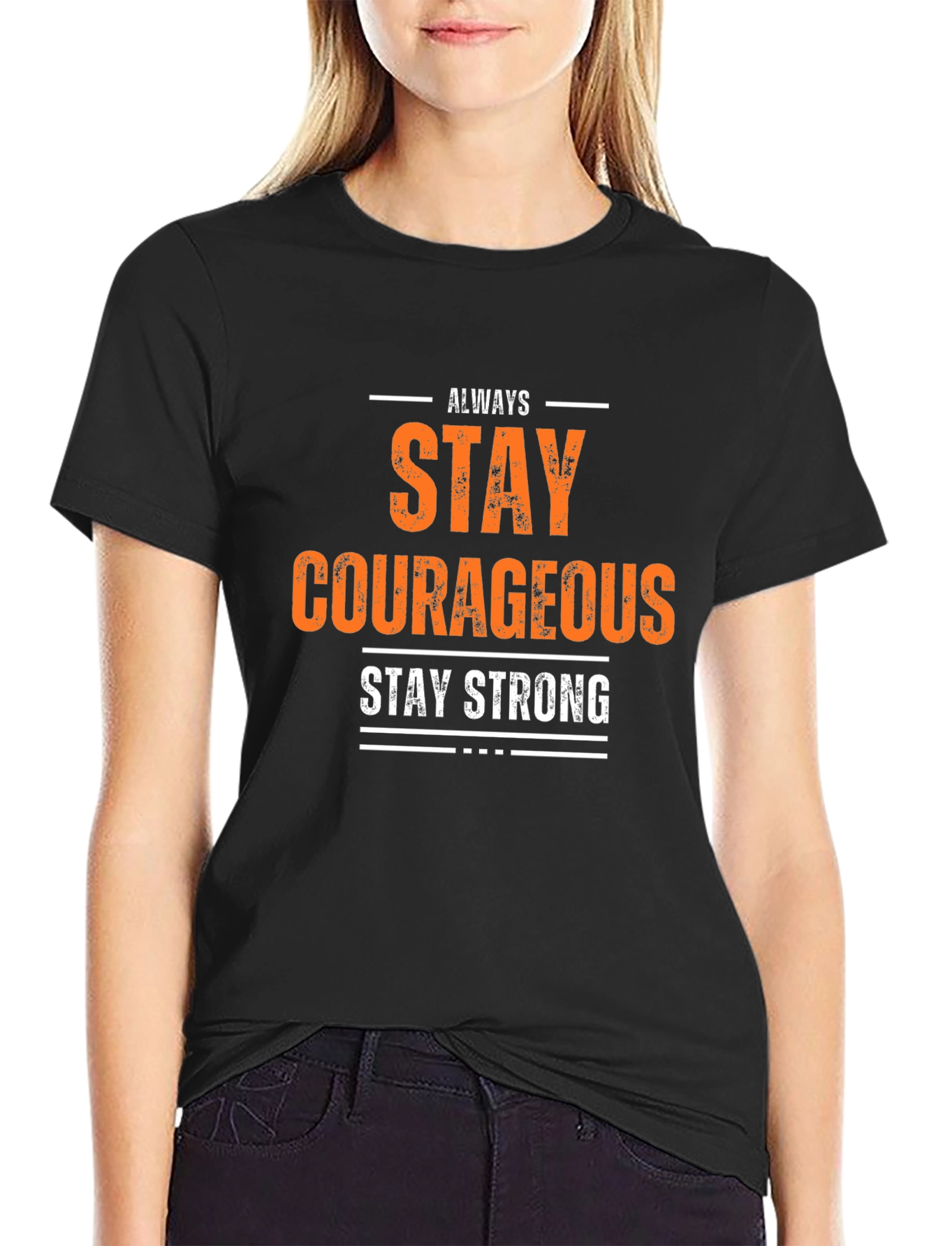 Always Stay Courageous T-Shirt