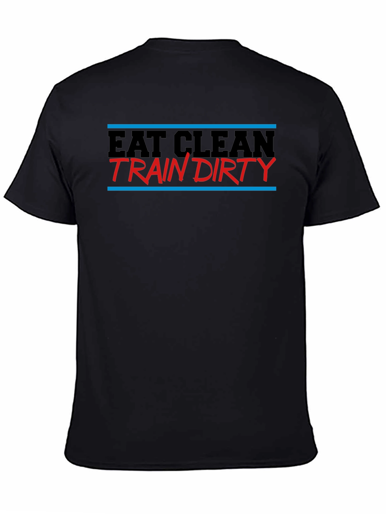 Eat Clean Train Dirty Graphic T-Shirt