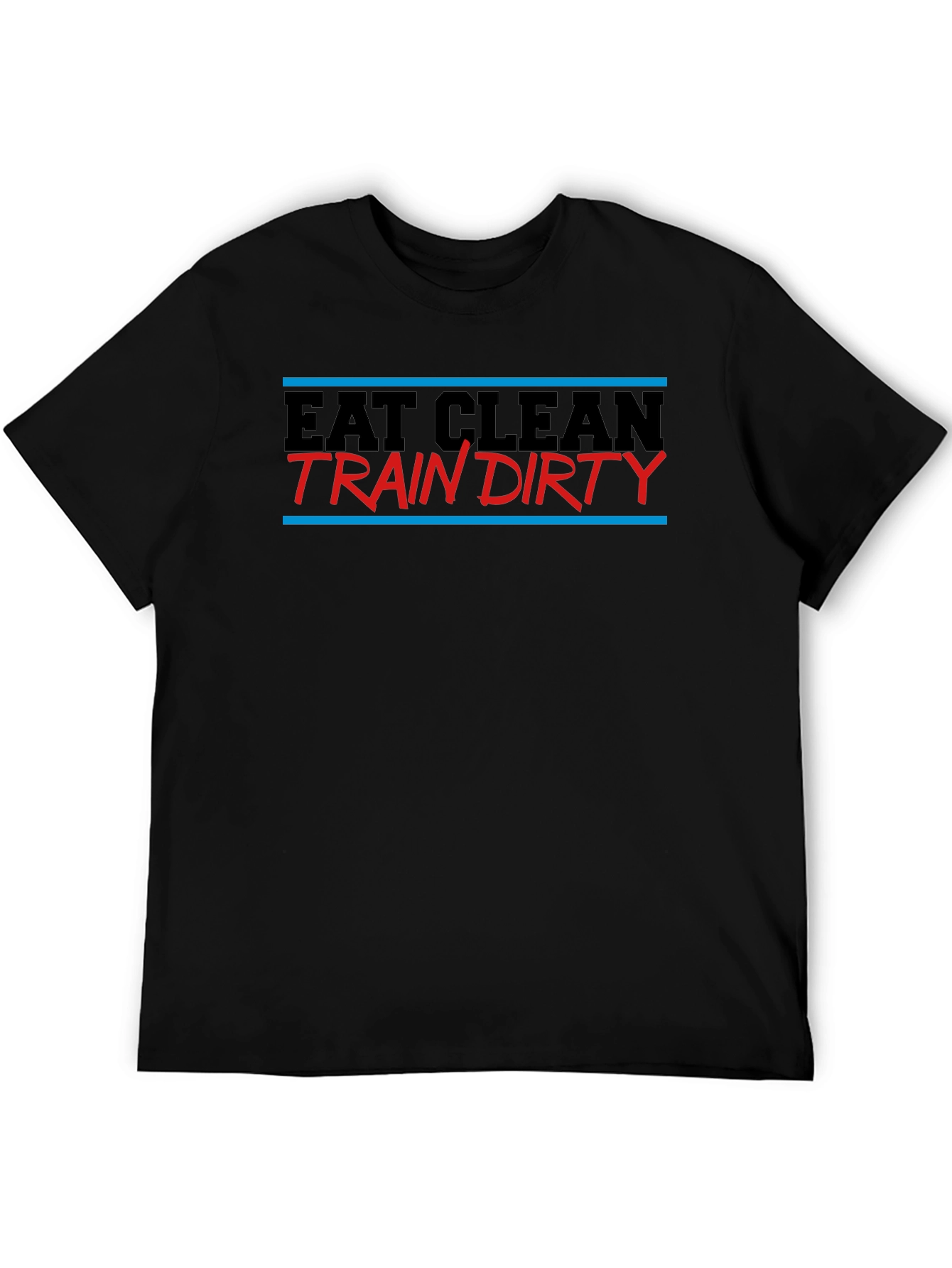 Eat Clean Train Dirty Graphic T-Shirt