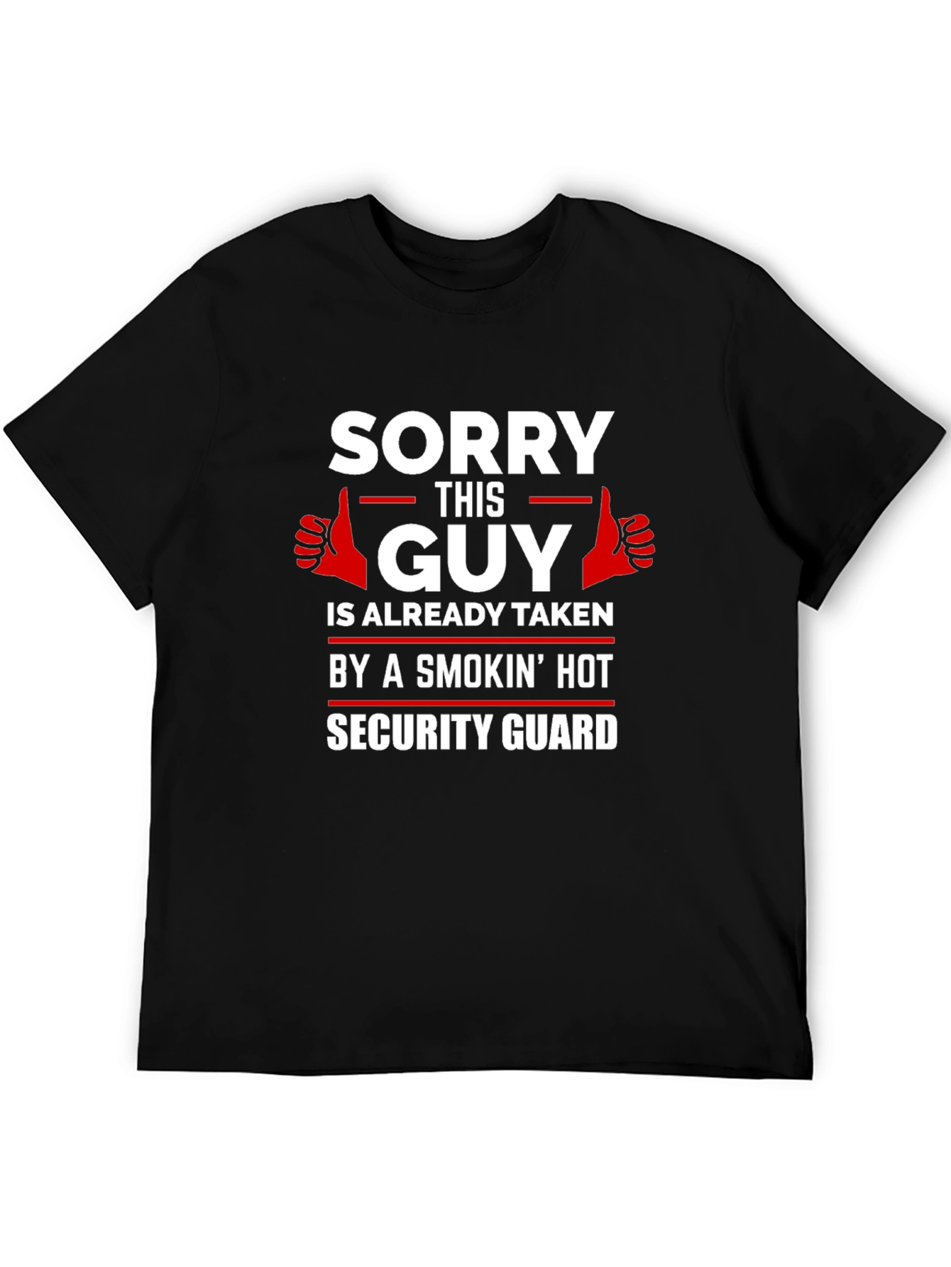 Sorry This Guy Taken Security Guard T-Shirt