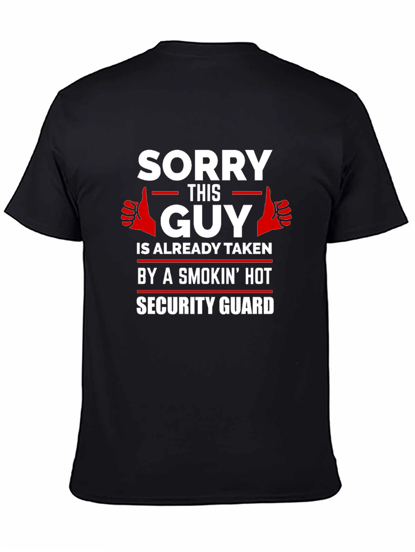 Sorry This Guy Taken Security Guard T-Shirt
