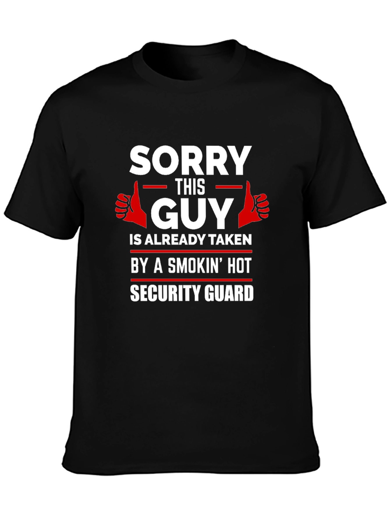 Sorry This Guy Taken Security Guard T-Shirt