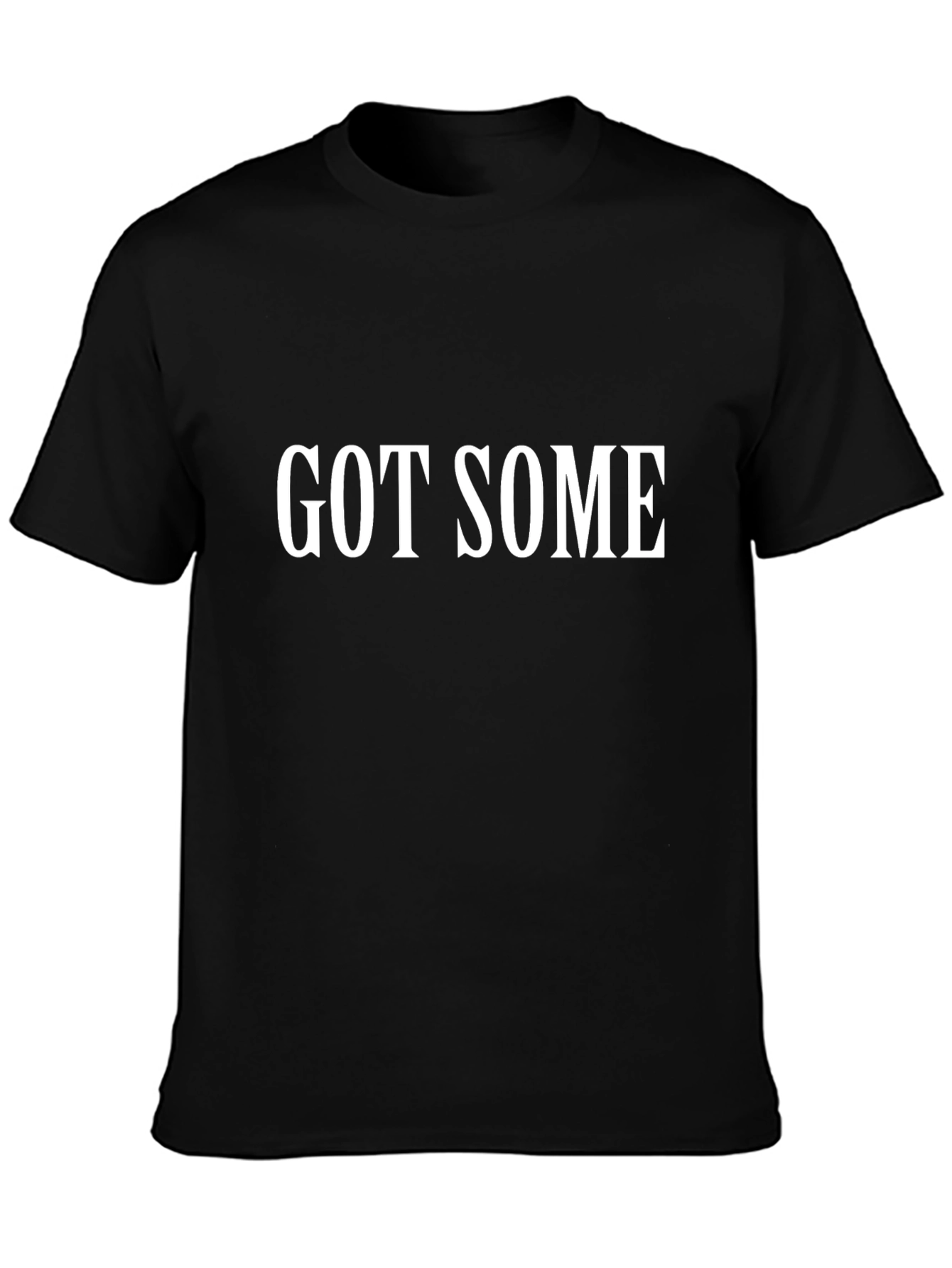 Got Some Graphic Tee - Premium Black T-Shirt