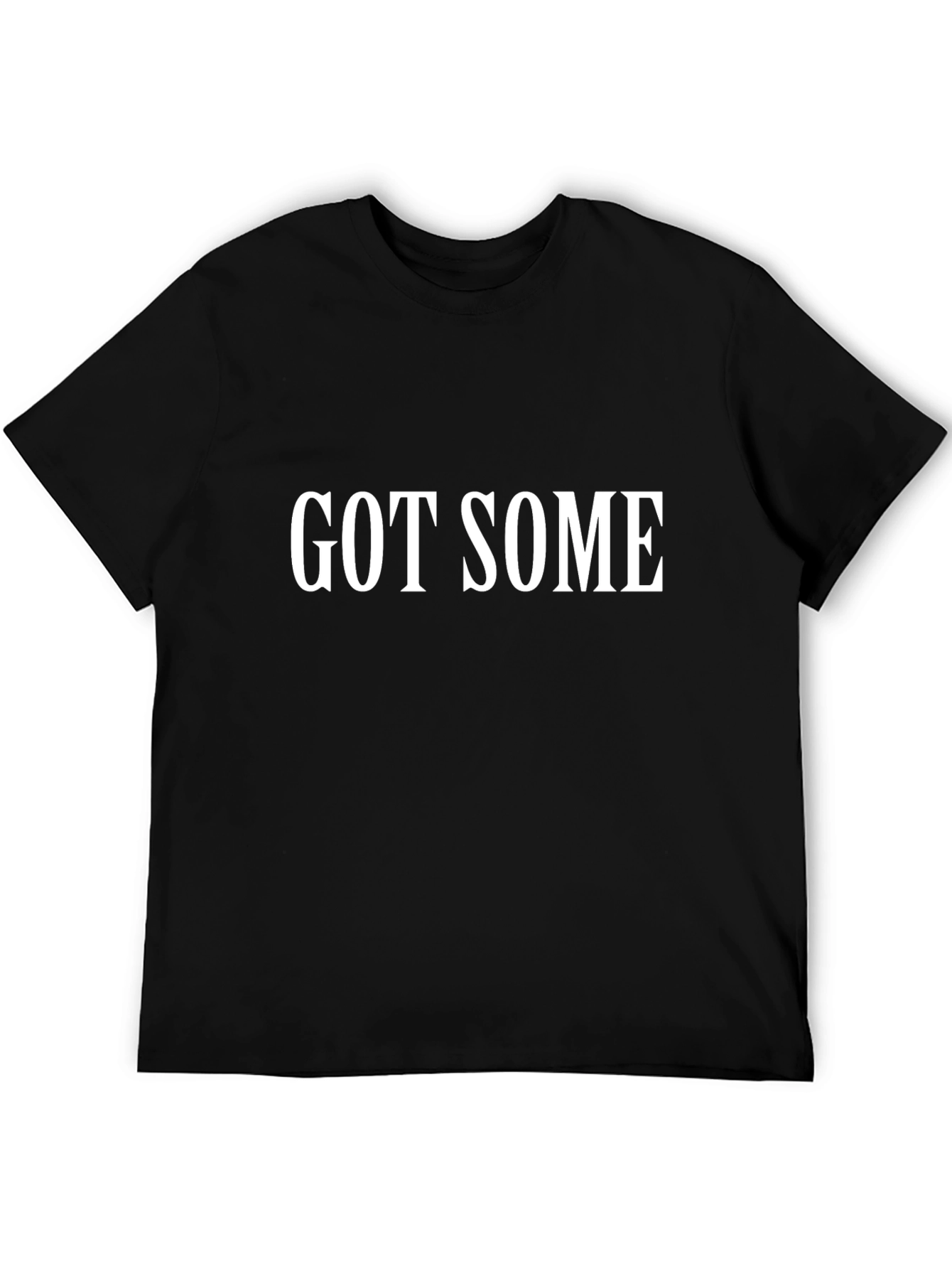 Got Some Graphic Tee - Premium Black T-Shirt