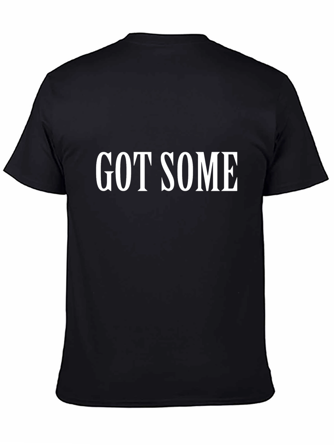 Got Some Graphic Tee - Premium Black T-Shirt