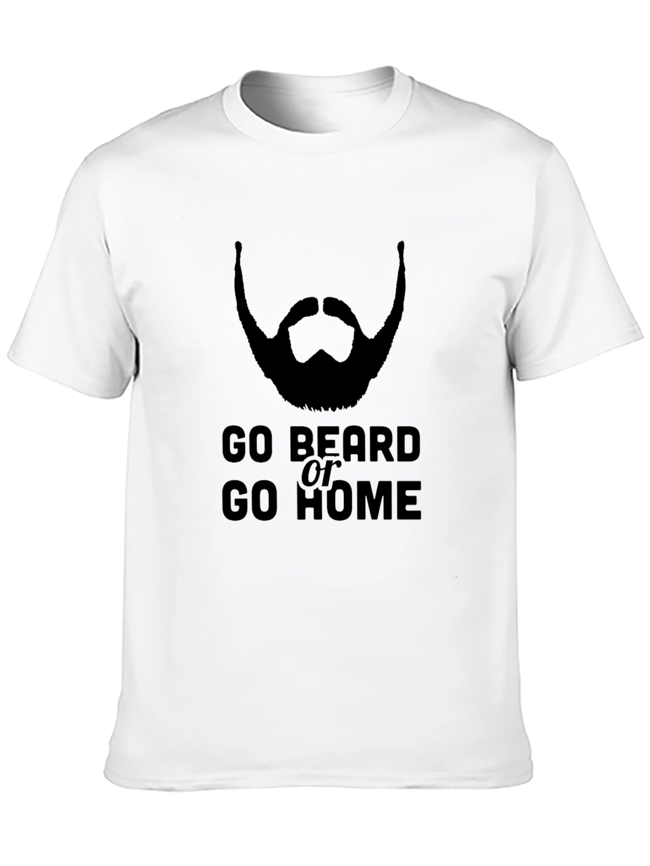 Go Beard or Go Home T-Shirt