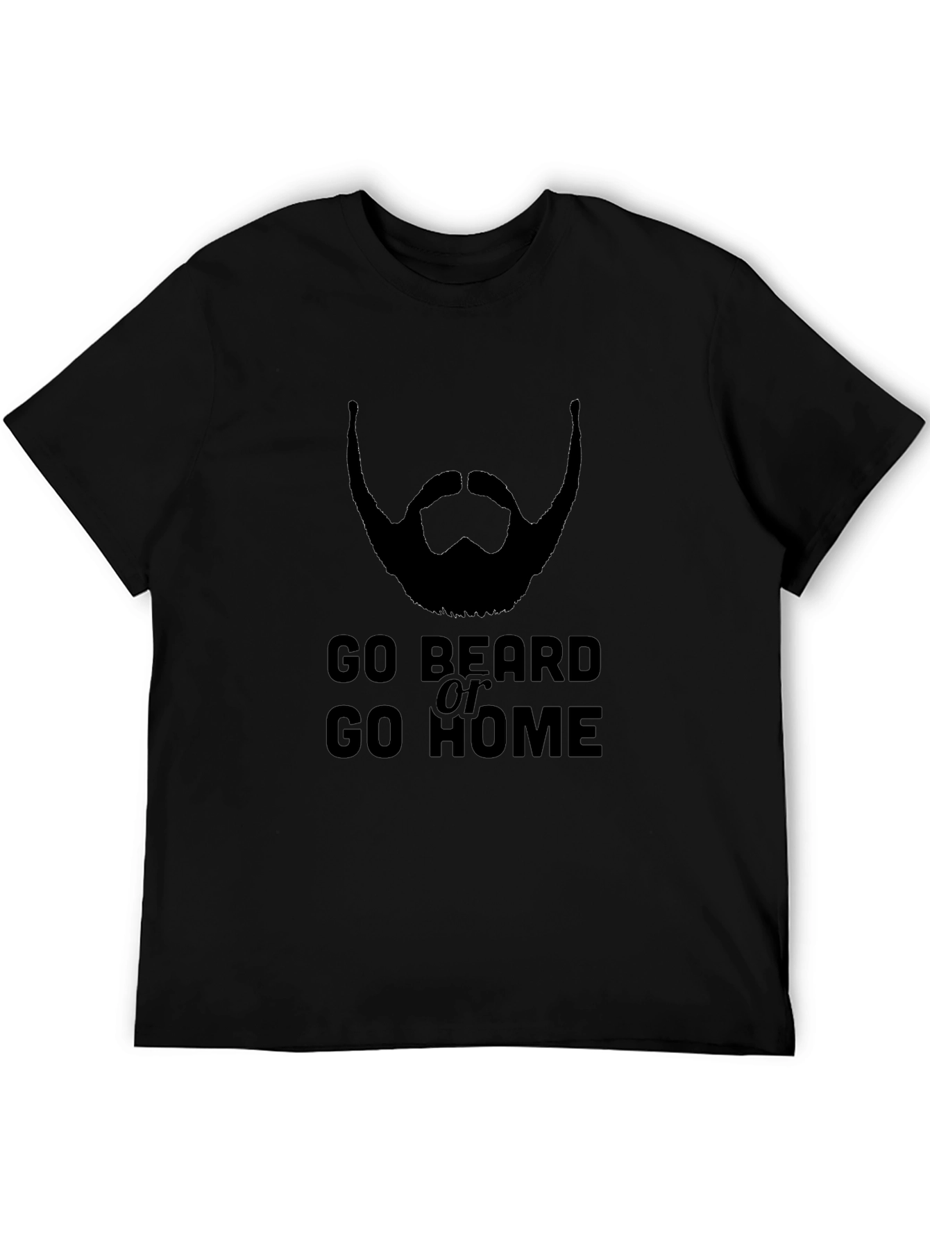 Go Beard or Go Home T-Shirt